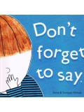 DON'T FORGET TO SAY